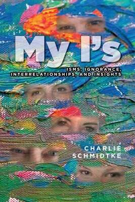 #ad My Is: Isms Ignorance Interrelationships and Insights VERY GOOD $19.88