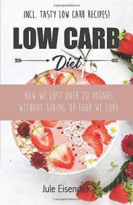 #ad Low Carb Diet: How We Lost 70 Pounds Without Giving Up Food We Love wit GOOD $29.74