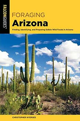 #ad Foraging Arizona: Finding Identifying and Preparing Edible Wild Foods in $20.69