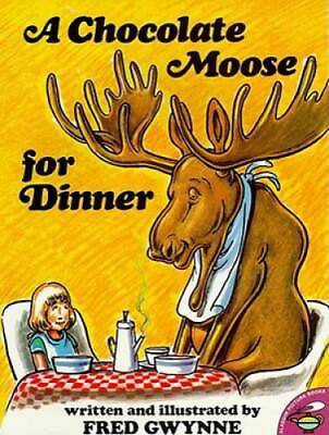 #ad A Chocolate Moose for Dinner Paperback By Gwynne Fred GOOD $3.92