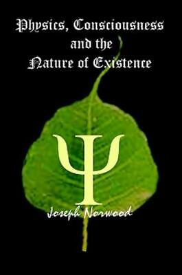 #ad Physics Consciousness And The Nature Of Existence $18.61