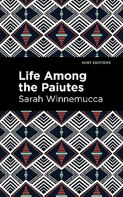 #ad Life Among the Paiutes: Their Wrongs and Claims Winnemucca Sarah $10.99