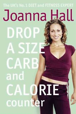 #ad Drop a Size Calorie and Carb Counter Paperback by Hall Joanna Brand New F... $18.25