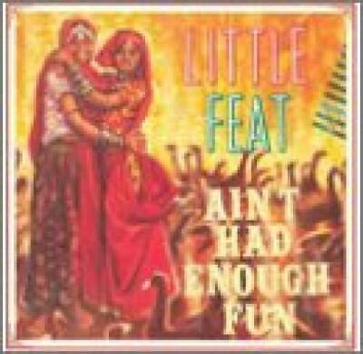 #ad Ain#x27;t Had Enough Fun Audio CD By Little Feat VERY GOOD $6.94