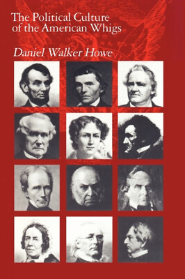 #ad The Political Culture of the American Whigs Paperback Daniel Walk $8.45