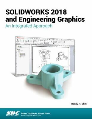 #ad SOLIDWORKS 2018 and Engineering Graphics by Randy Shih 2018 Trade Paperback $69.95