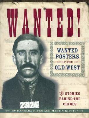 #ad Wanted : Wanted Posters of the Old West Paperback By Martin Kidston GOOD $5.50