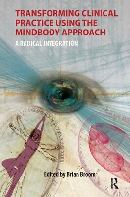 #ad Transforming Clinical Practice Using the Mindbody Approach : A Radical Integr... $64.16