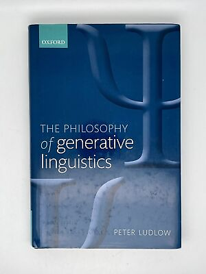 #ad THE PHILOSOPHY OF GENERATIVE LINGUISTICS By Peter Ludlow Hardcover $29.99