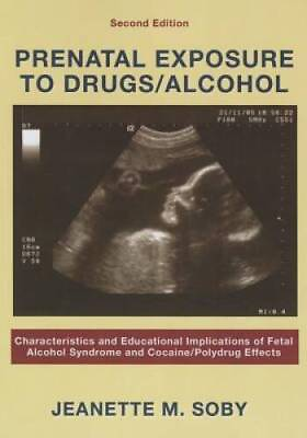 Prenatal Exposure to DrugsAlcohol: Characteristics And Educational Impli GOOD $23.80