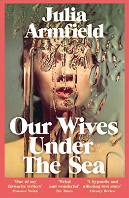 #ad Our Wives Under The Sea: Julia Armfield by Armfield Julia Paperback softback $11.20
