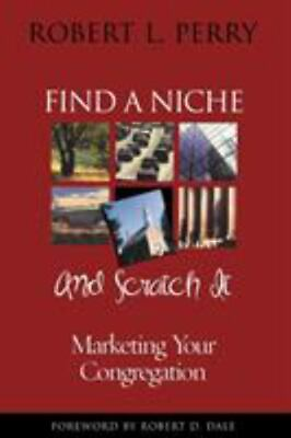 #ad Find a Niche and Scratch It: Marketing Your Congregation by Perry Robert L. $5.65