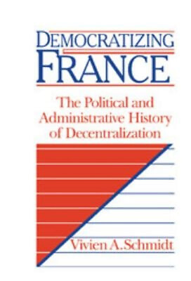 #ad Democratizing France : The Political and Administrative History o $13.89