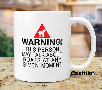 #ad Goat Warning Coffee Mug Warning This Person May Talk About Goats $22.95