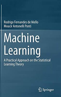 #ad MACHINE LEARNING: A PRACTICAL APPROACH ON THE STATISTICAL By F Rodrigo Mello $72.95