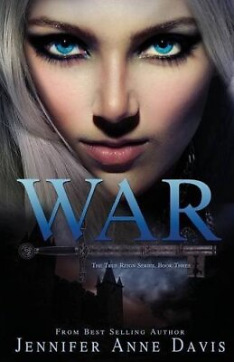 #ad WAR THE TRUE REIGN SERIES BOOK 3 By Jennifer Anne Davis **BRAND NEW** $25.49