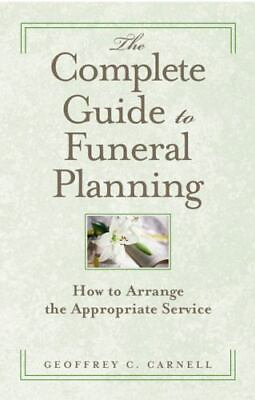 #ad The Complete Guide to Funeral Planning: How to Arrange the Appropriate Service $6.75
