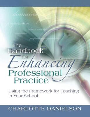 #ad The Handbook for Enhancing Professional Practice: Using the Framework for Teachi $29.37