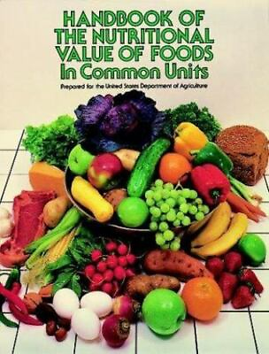 #ad Handbook of the Nutritional Value of Foods in Common Units $8.95
