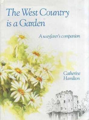 #ad The West Country is a Garden Hardcover By CATHERINE HAMILTON GOOD $4.81