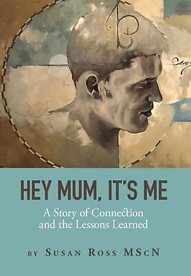 #ad Hey Mum It#x27;s Me: A Story of Connection and the Lessons Learned by Susan Ross E $29.65