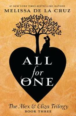 #ad All for One: The Alex amp; Eliza Trilogy Hardcover By de la Cruz Melissa GOOD $4.57