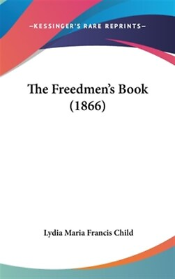 #ad Freedmen#x27;s Book 1866 by Child Lydia Maria Fr Brand New Free shipping in ... $52.42