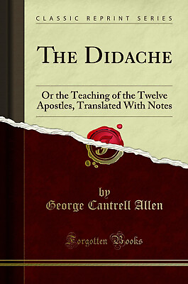 #ad The Didache: Or the Teaching of the Twelve Apostles Translated With Notes $17.62