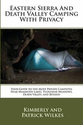 #ad Eastern Sierra and Death Valley Camping With Privacy: Your Guide To The Most Pr $5.99