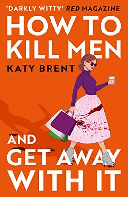 #ad How to Kill Men and Get Away With It: A d... by Brent Katy Paperback softback $7.41