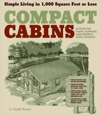 #ad Compact Cabins: Simple Living in 1000 Square Feet or Less Paperback GOOD $6.02