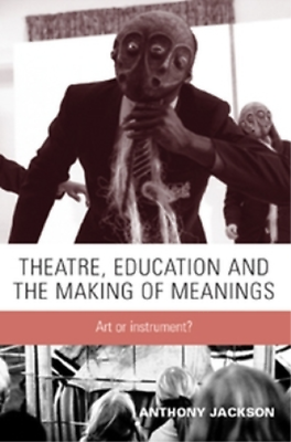 #ad Anthony Jackson Theatre Education and the Making of Mea Paperback UK IMPORT $28.74