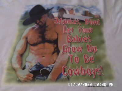 #ad NEW T Shirt: Mamas Don#x27;t Let Your Babies Grow Up To Be Cowboys : Lots White $10.99