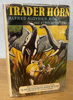 #ad TRADER HORN BEING THE LIFE amp; WORKS OF ALFRED ALOYSIUS HORN 1927 MGM Photoplay Ed $95.00