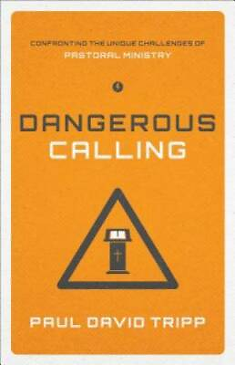 #ad Dangerous Calling: Confronting the Unique Challenges of Pastoral Ministry GOOD $5.75