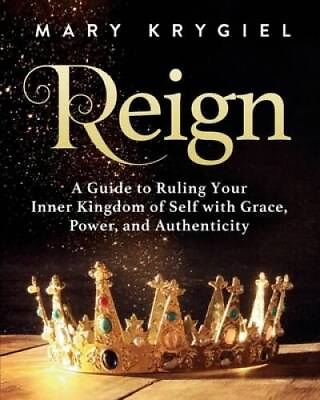 #ad Reign: A Guide to Ruling Your Inner Kingdom of Self with Grace Powe VERY GOOD $9.53