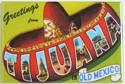 #ad Greetings From Tijuana Mexico MAGNET Vintage Card 2quot;x3quot; Refrigerator Locker $6.95