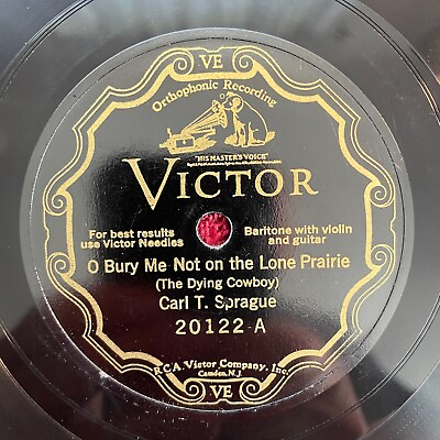 #ad CARL T. SPRAGUE Victor 20122 78rpm O Bury Me Not on the Lone Prairie The Cowboy#x27; $13.84
