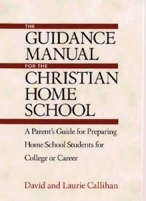 #ad The Guidance Manual for the Christian Home School: A Parents Guide for P GOOD $6.01