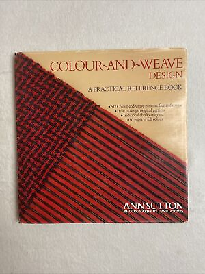#ad COLOR AND WEAVE DESIGN by Ann Sutton 1984 HC DJ Patterns Loom Textiles VINTAGE $129.99