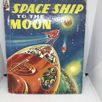 #ad Space Ship to the Moon E Reichert 28 pg Book Elf Books 502 Rand McNally 1952 HC $16.99