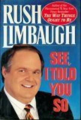 See I Told You So Hardcover By Rush Limbaugh GOOD $3.84