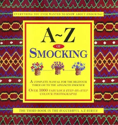 #ad A Z of Smocking: A Complete Manual for the Beginner Through to the ... Paperback $11.27
