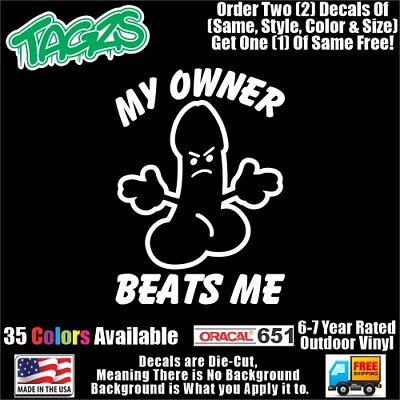 #ad My Owner Beats Me Penis Funny DieCut Vinyl Window Decal Sticker Car Truck SUV $2.99
