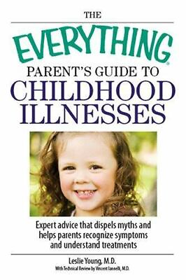 #ad Everything® Ser.: The Everything Parent#x27;s Guide to Childhood Illnesses : Expert $4.00