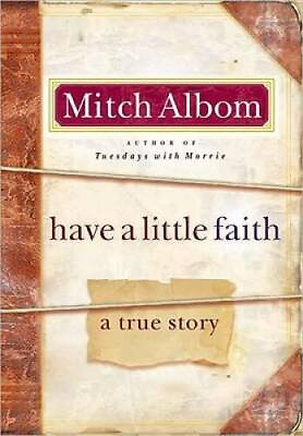 #ad Have a Little Faith: A True Story Hardcover By Albom Mitch GOOD $3.96