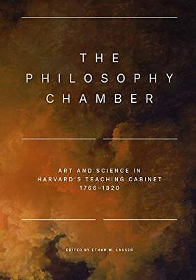 #ad The Philosophy Chamber: Art and Science in Harvard#x27;s Teaching Cabinet 1766 182 $8.01