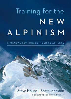 #ad Training for the New Alpinism: A Manual for the Climber as Athlete GOOD $37.70