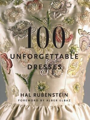 #ad 100 Unforgettable Dresses by Rubenstein Hal hardcover $8.81
