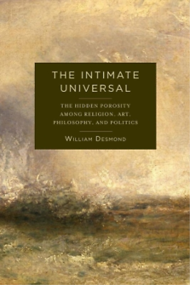 #ad William Desmond The Intimate Universal Hardback UK IMPORT $88.41
